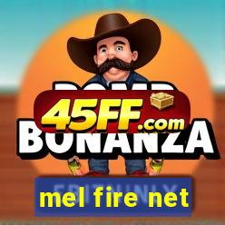 mel fire net